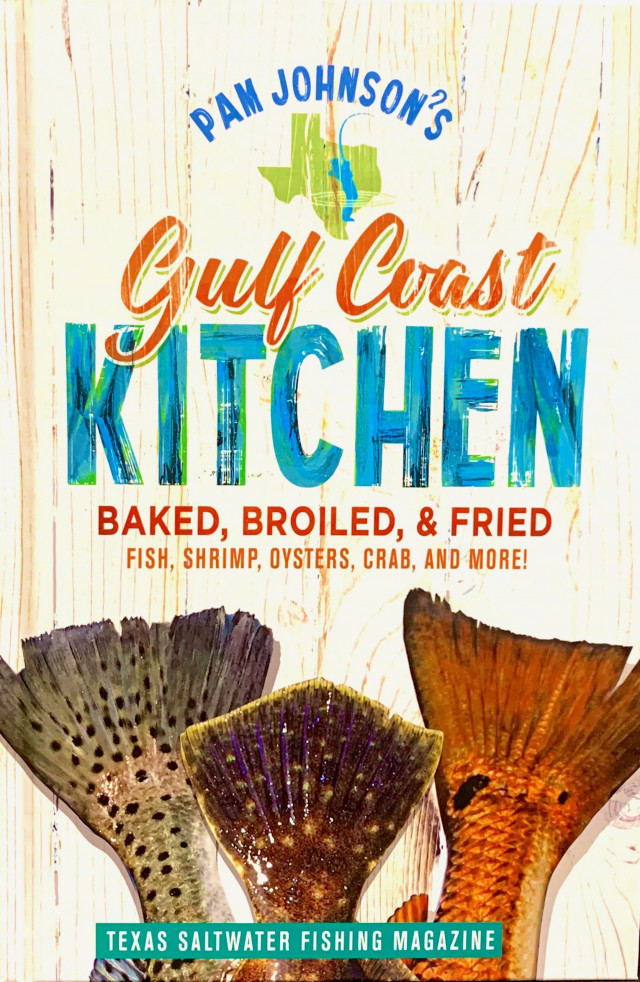 Gulf Coast Kitchen Baked, Broiled, & Fried Cookbook by Pam Johnson